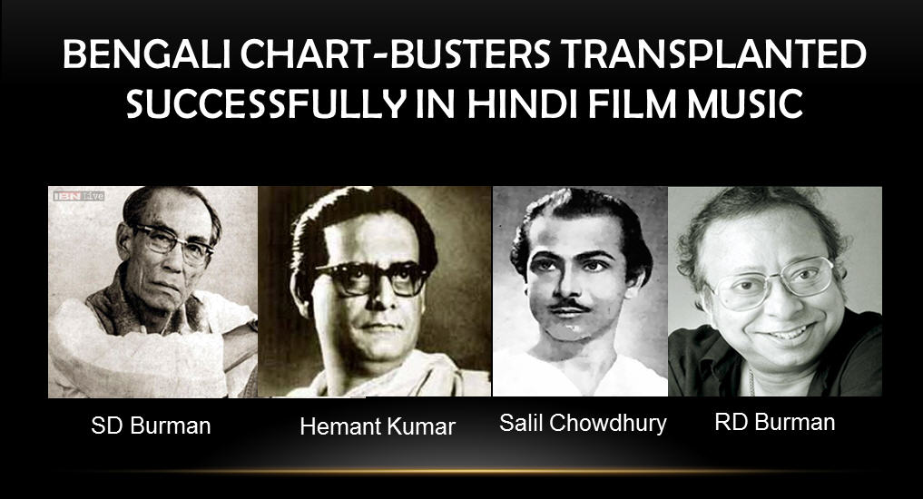 Bengali music composers reused their hit Bengali songs i Hindi.