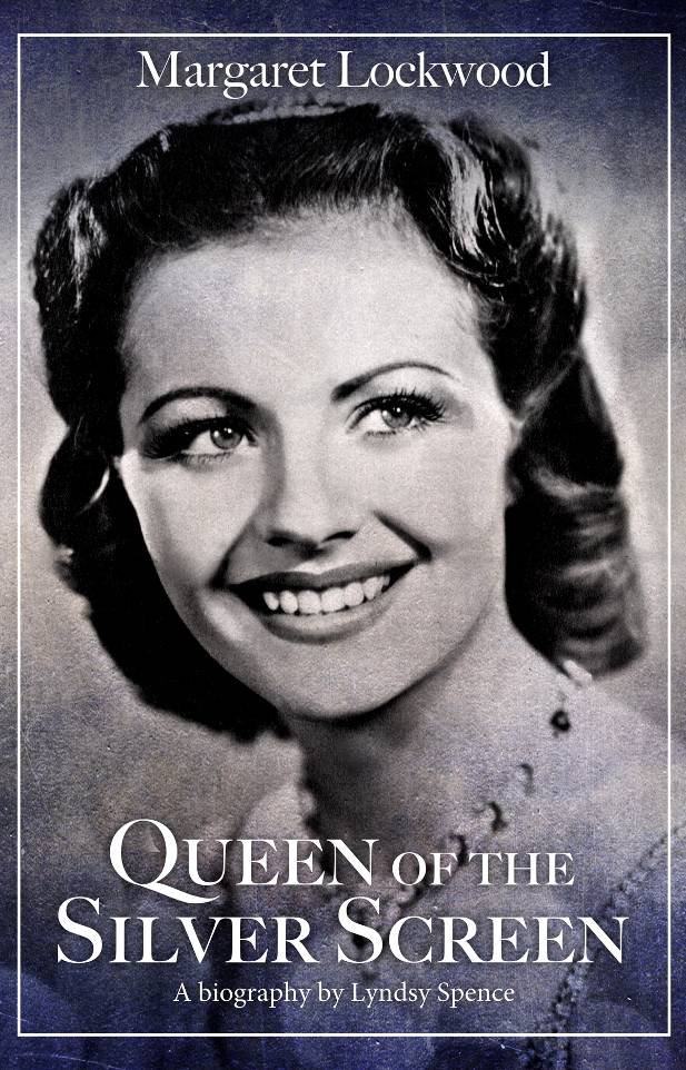 Margaret Lockwood Queen of the Silver Screen by