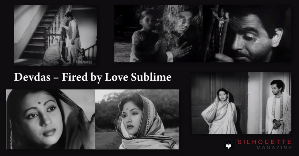 Devdas – Fired by Love Sublime study of Bimal Roy's Devdas