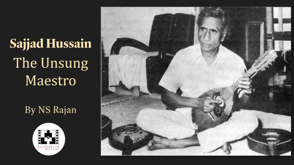 Sajjad Hussain the unsung maestro
