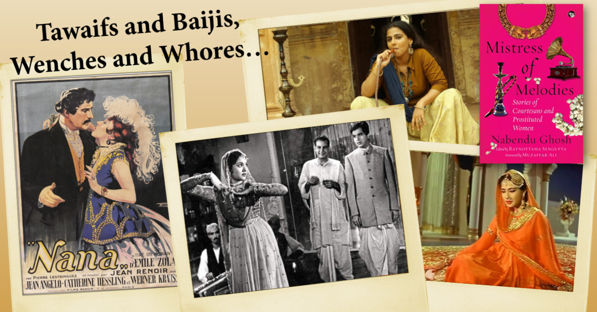 Tawaifs and Baijis, Wenches and Whores…Mistress of Melodies