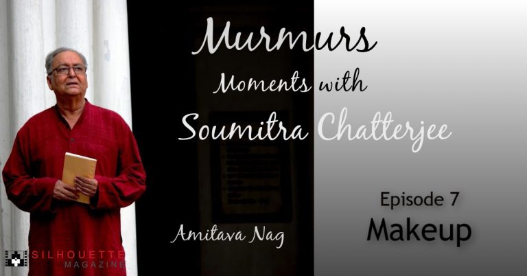 7 Makeup (Soumitra Chatterjee) Murmurs by Amitava Nag (Silhouette)