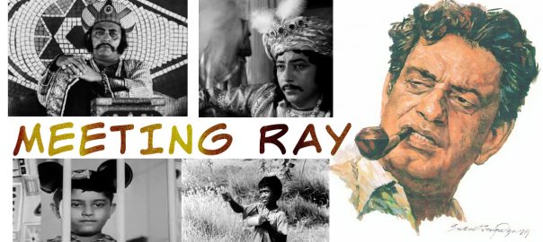 meeting satyajit ray (RAY AT 100)