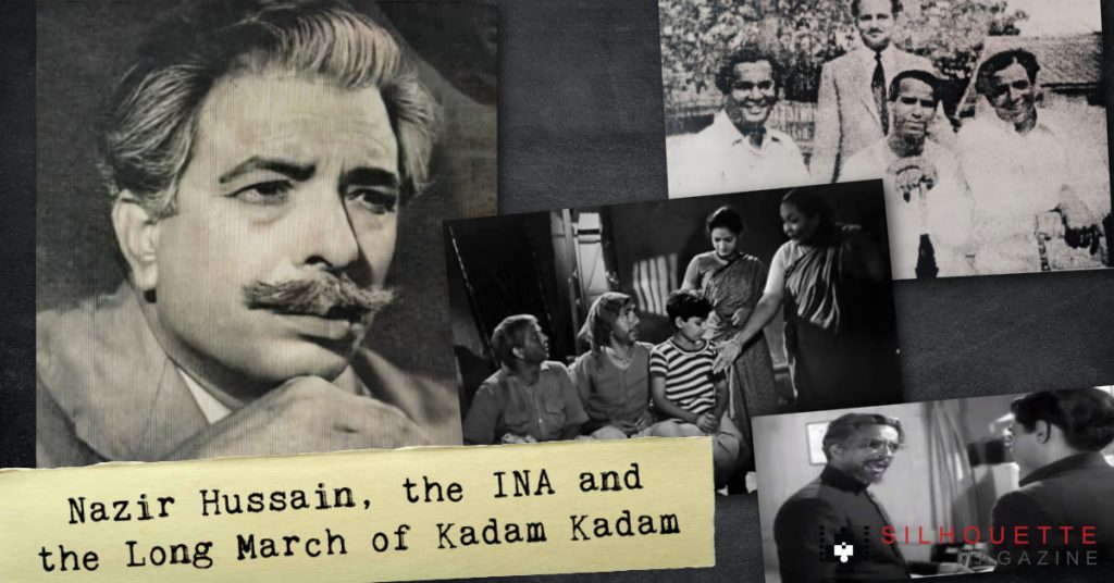 Nazir Hussain, Subhas Bose INA and Kadam Kadam