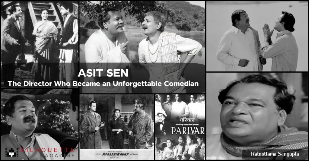 Asit Sen The Director Who Became an Unforgettable Comedian