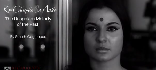 Koi Chupke Se Aake The Unspoken Melody of the Past