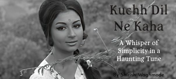 Kuchh dil ne kaha kuchh bhi nahin
