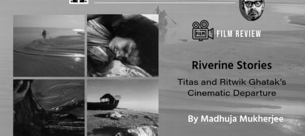 Titas and Ritwik Ghatak’s Cinematic Departure