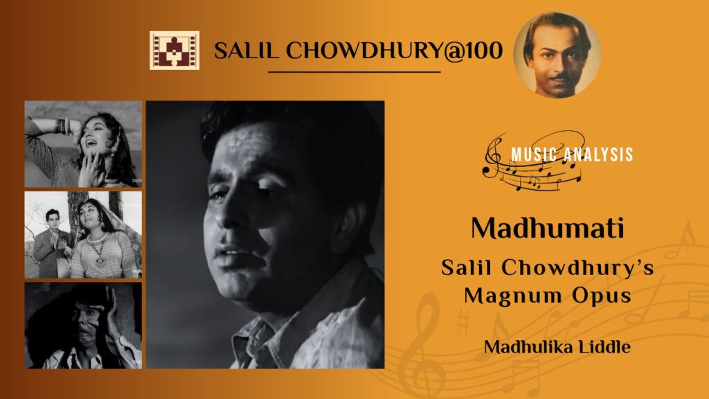 Madhumati - Salil Chowdhury’s Magnum Opus