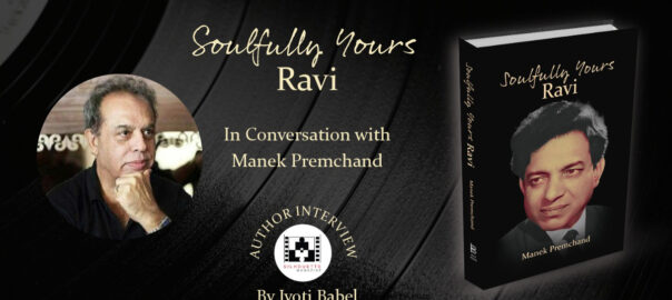 Soulfully Yours Ravi Manek Premchand interview