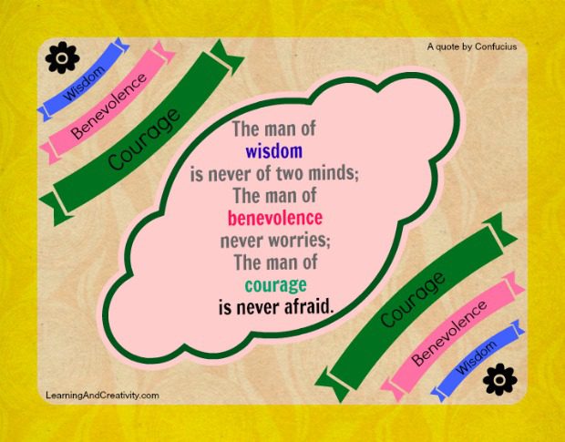Wisdom, Benevolence, Courage