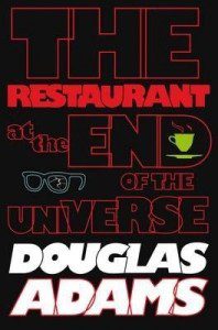 The Hitchhiker's Guide to the Galaxy: The Restaurant at the End of the Universe