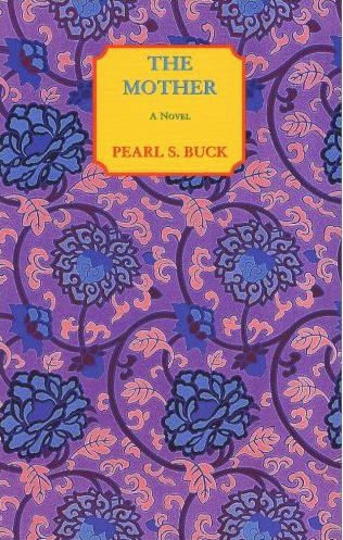 Mother, The Mother: A Novel by Pearl S. Buck