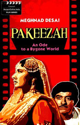 Pakeezah : An Ode to a Bygone World
