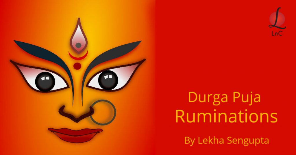 DURGA PUJA RUMINATIONS