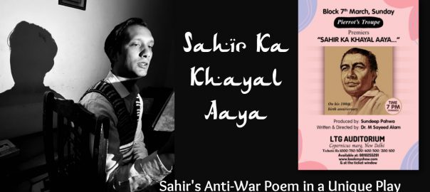 Sahir Ka Khayal Aaya Sahir's Anti-War Poem in a Unique Play