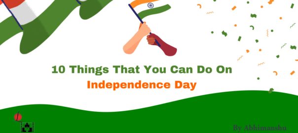 10 Ideas for Celebrating Independence Day August 15