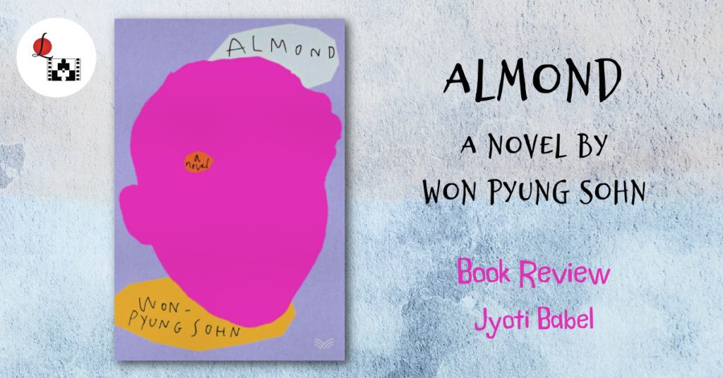 Book Review - Almond – A Novel by Won Pyung Sohn