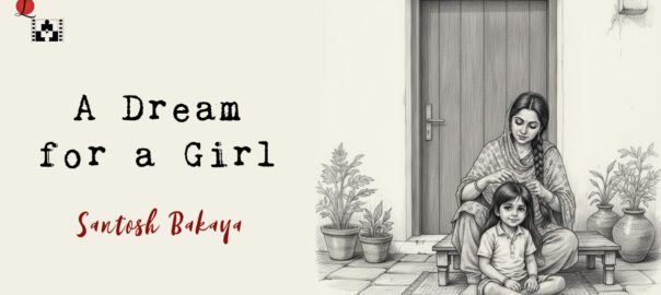 A Dream for a Girl (Santosh Bakaya)
